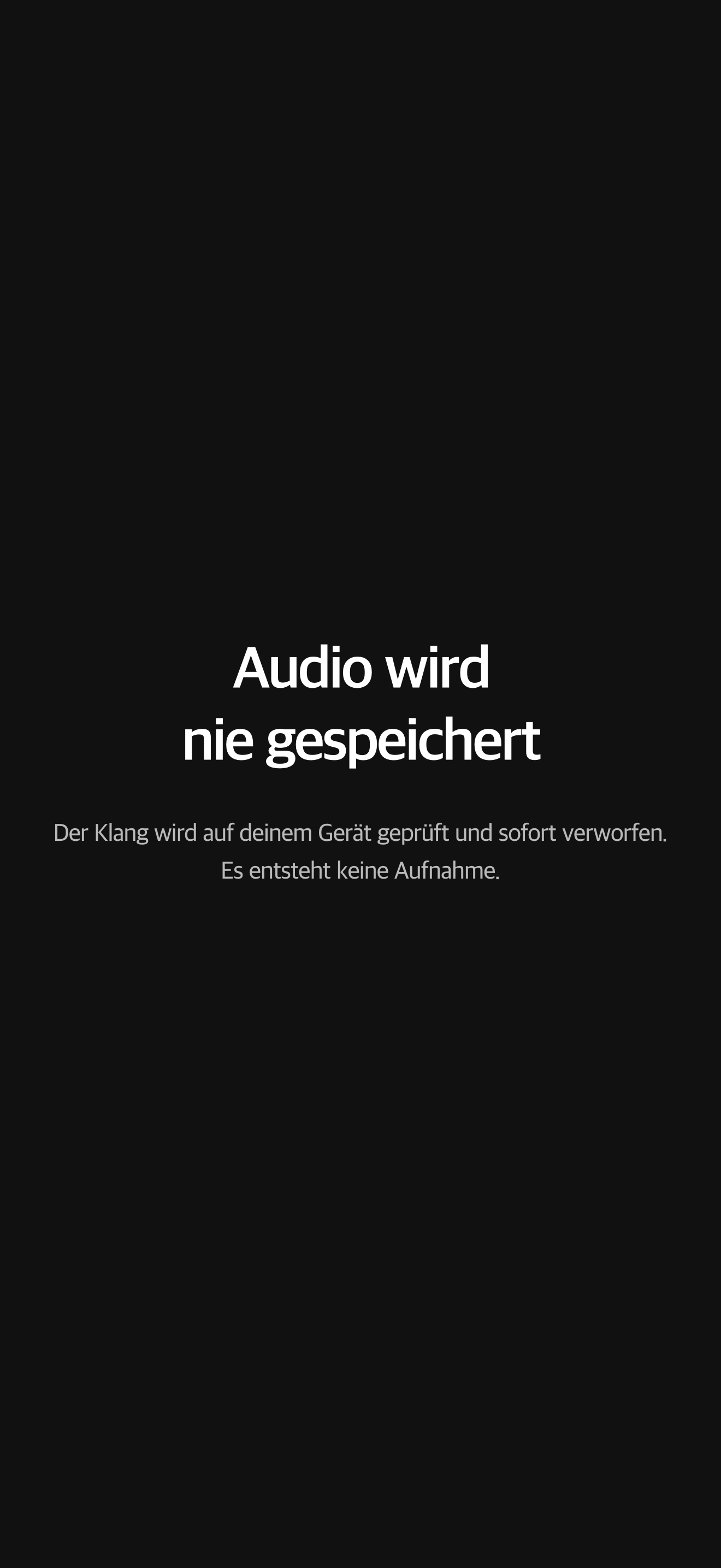 Privatsphäre — Audio wird nie gespeichert