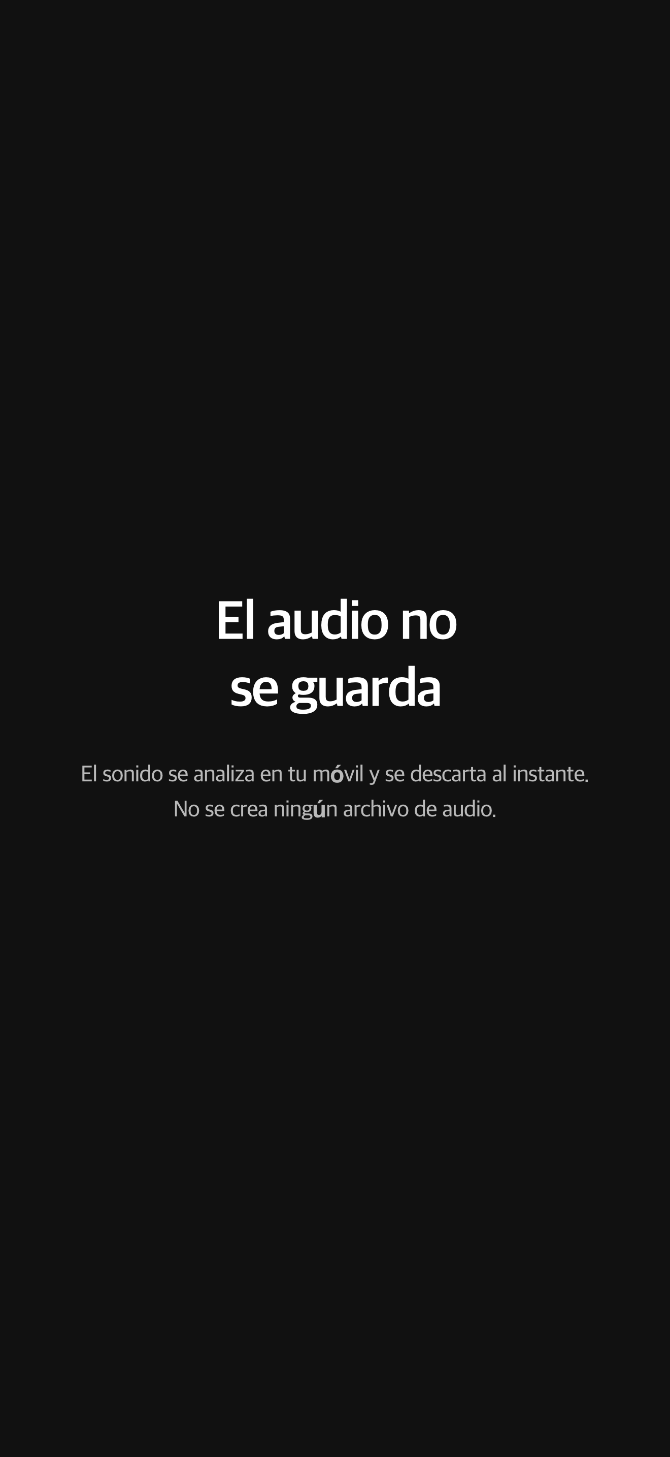 Privacidad — el audio nunca se guarda